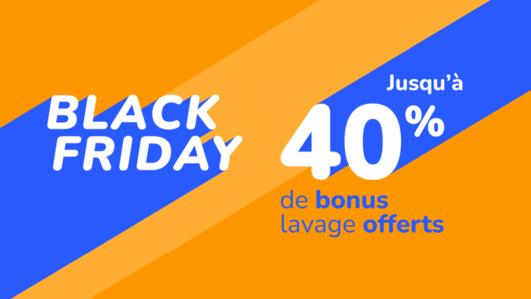 BLACK FRIDAY : jusqu’à 40€ de bonus lavage offerts sur vos recharges ! 